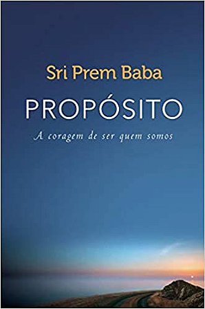 Propósito - A Coragem de Ser Quem Somos