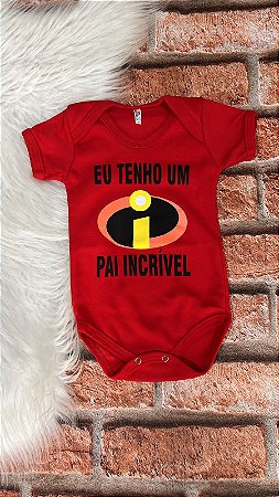 Body Papai Eu Tenho Um Pai Incrivel