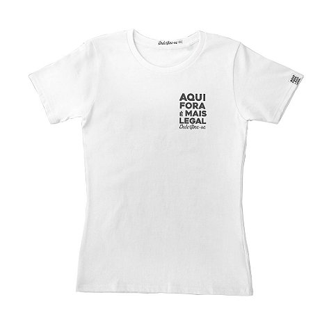 Camiseta AquiForaÉMaisLegal Feminina