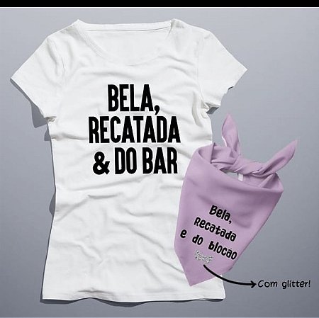CAMISA BELA RECATADA E DO BAR. MÃE