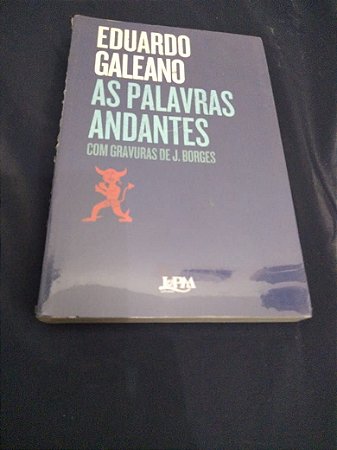 Eduardo Galeano - As Palavras Andantes