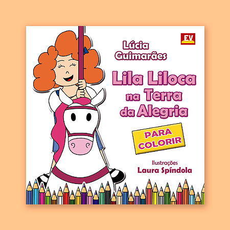 Livro de Colorir - Lila Liloca na Terra da Alegria