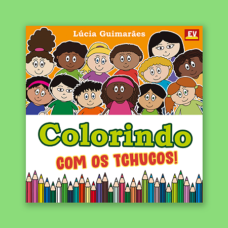 Livro de Colorir - Colorindo com os Tchucos!