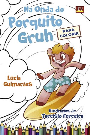 Livro de Colorir - Na Onda do Porquito Gruh