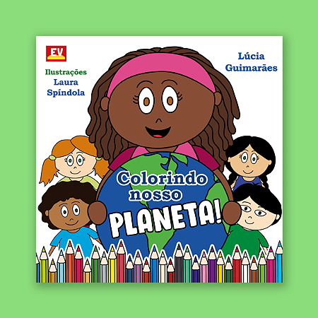 Livro de Colorir - Colorindo Nosso Planeta!