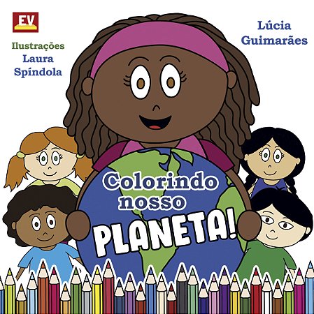 Livro de Colorir - Colorindo Nosso Planeta!