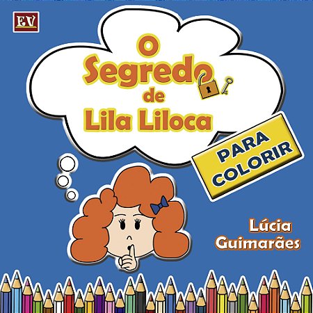 Livro de Colorir - O Segredo de Lila Liloca