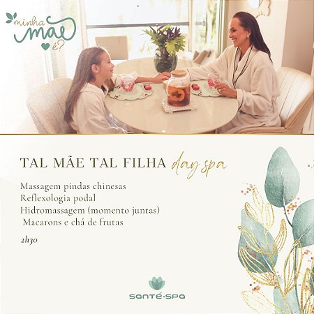 Tal Mãe Tal Filha - Day Spa