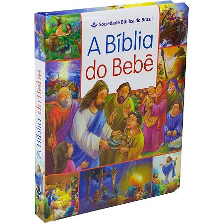 A Bíblia do Bebê - Capa ilustrada: Tradução Novos Leitores (TNL), de Sociedade Bíblica do Brasil. Edit