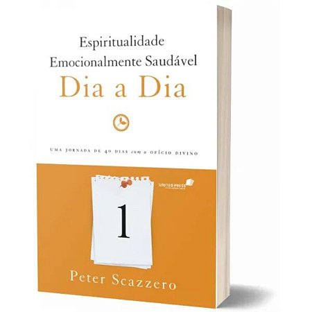 Espiritualidade emocionalmente saudável dia a dia, de Scazzero, Peter. Editora Hagnos Ltda, capa mole em português, 2017