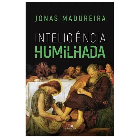 Inteligência Humilhada Livro Jonas Madureira Vida Nova