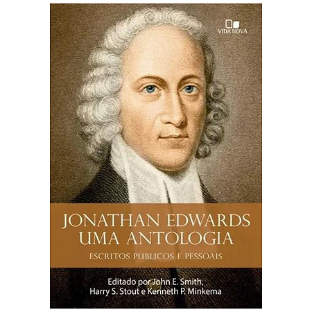 Livro Jonathan Edwards Uma Antologia John W. Smith