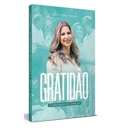 Livro Gratidão a Linguagem do Coração - Iraci F Dos Santos