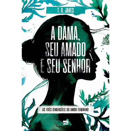 A Dama, Seu Amado E Seu Senhor - As Três Dimensões Do Amor Feminino - De Jakes, T.d. - Berkley Books - Capa Mole