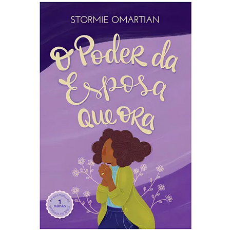 O Poder Da Esposa Que Ora (nova Capa), De Stormie Omartian. Editora Mundo Cristão, Capa Mole Em Português Novo