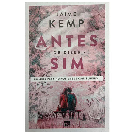 Antes de dizer sim: Um guia para noivos e seus conselheiros, de Kemp, Jaime