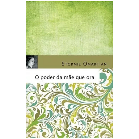 Poder Da Mae Que Ora, O - Livro De Oracoes