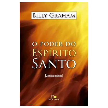 O Poder Do Espírito Santo Billy Graham Ed Revisada