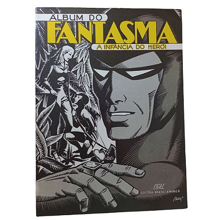 ALBUM DO FANTASMA - A INFÂNCIA DO HERÓI -Editora Ebal