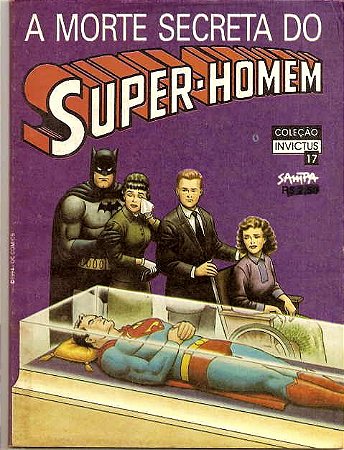 COLEÇÃO INVICTUS Nº 17 - A MORTE SECRETA DO SUPER-HOMEN - ED SAMPA
