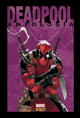 DEADPOOL ANTOLOGIA - MARVEL - CAPA DURA - PANINI