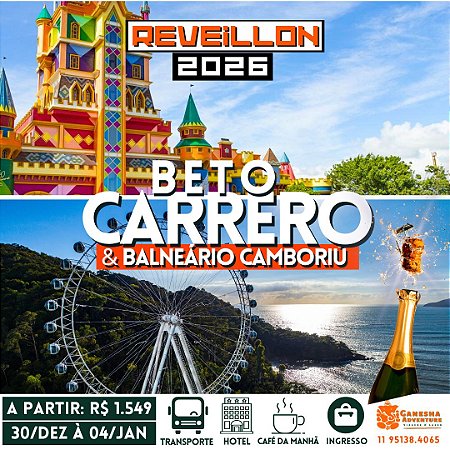 ZZReveillon  30/dez a 04/Jan - Parque Beto Carrero World & Balneário Camboriú - SC