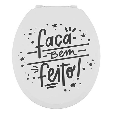 Assento Sanitário Oval Almofadado Decorado "Faça Bem Feito" Branco Astra