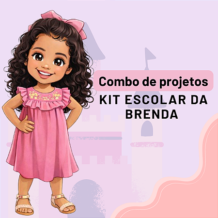 COMBO DOS PROJETOS DO KIT ESCOLAR DA BRENDA