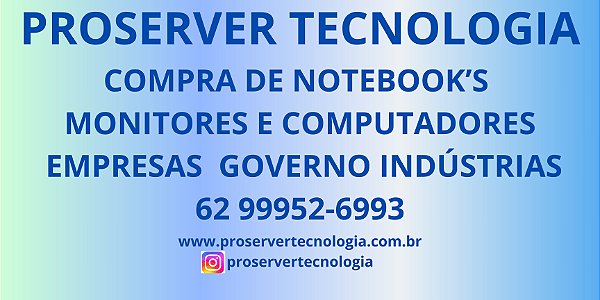 COMPRA DE NOTEBOOK’S MONITORES E COMPUTADORES EMPRESAS GOVERNO INDÚSTRIAS