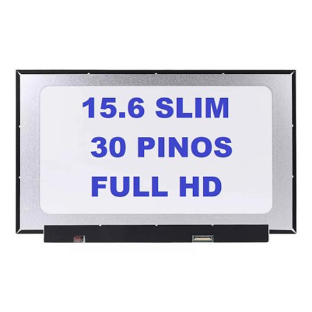 Tela para Notebook 15.6" Slim 30 Pinos Full HD Sem Abas