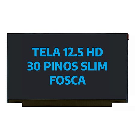 Tela para Notebook 12.5" Slim 30 Pinos Sem Fixadores B125XTN01.0 HW0A Fosca