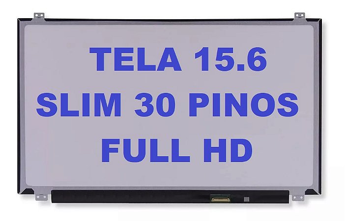 Tela para Notebook 15.6 Slim 30 Pinos  IPS Full-HD 1920x1080 Anti Reflexo