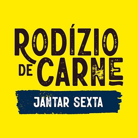 * Rodízio Jantar Sexta