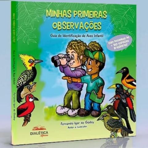 Livro Minhas Primeiras Observações - Guia de Identificação de Aves Infantil. Fernando Igor de Godoy.