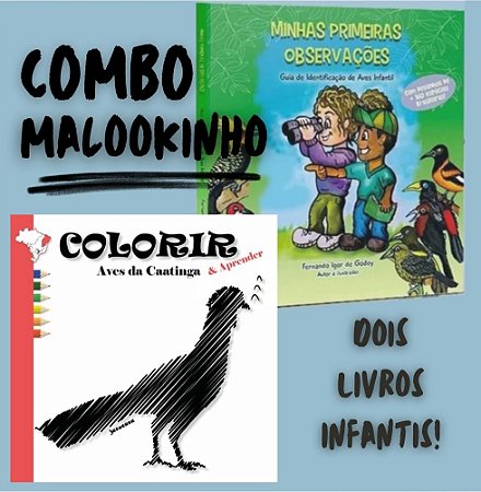 COMBO MALOOKINHO! 2 Livros Infantis! Aves da Caatinga e Minhas Primeiras Observações.