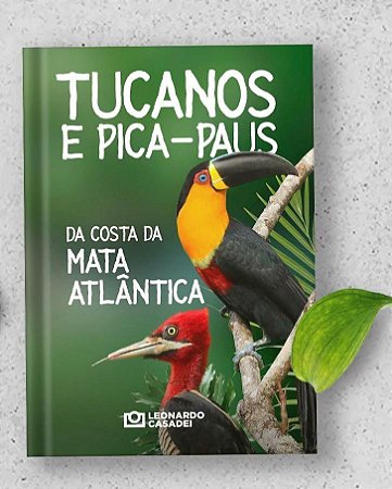 Livro Tucanos e Pica-paus da Costa da Mata Atlântica. Leonardo Casadei