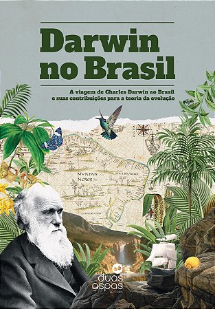 Livro Darwin no Brasil: a viagem de Charles Darwin ao Brasil e suas contribuições para a teoria da evolução