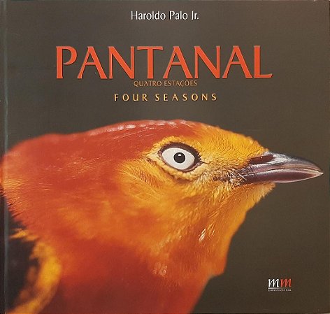 Livro Pantanal - Quatro Estações. Haroldo Palo Jr. - Usado