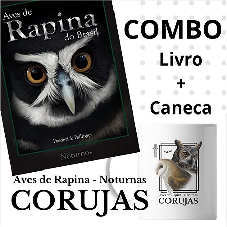 COMBO Livro + Caneca Aves de Rapina do Brasil (noturnas - corujas)