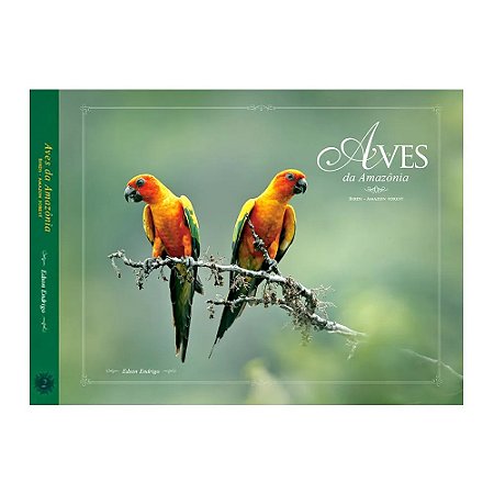 Livro Aves da Amazônia - Edson Endrigo
