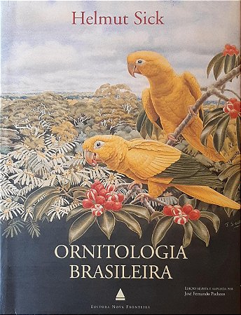 Livro Ornitologia Brasileira - Helmut Sick - USADO
