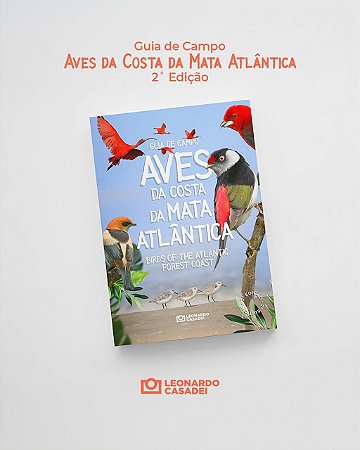 Livro Aves da Costa da Mata Atlântica. Leonardo Casadei