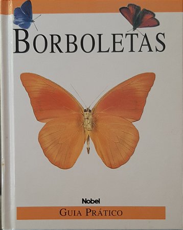 Livro Guia Prático Nobel - Borboletas USADO