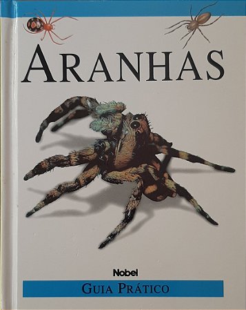 Livro Guia Prático Nobel - Aranhas USADO
