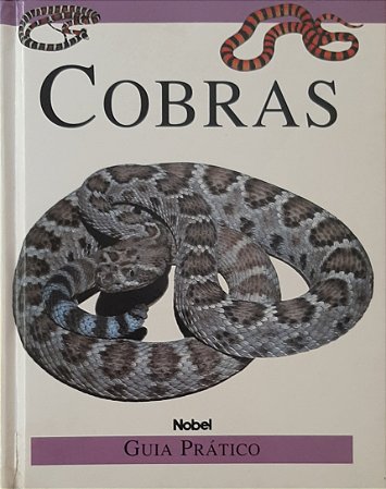 Livro Guia Prático Nobel - Cobras USADO