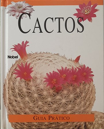 Livro Guia Prático Nobel - Cactos USADO