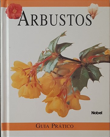 Livro Guia Prático Nobel - Arbustos USADO