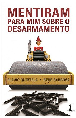 Mentiram para mim sobre o Desarmamento