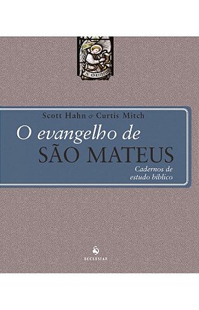 O Evangelho de São Mateus - Cadernos de Estudo Bíblico