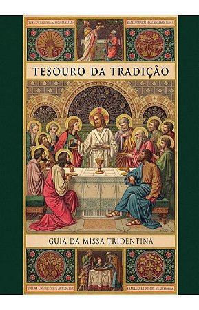 Tesouro da Tradição: Guia da Missa Tridentina